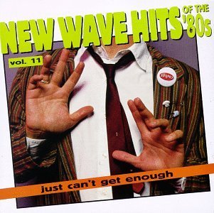Just Can'T Get Enough/Vol. 11-New Wave Hits Of The 8@Big Country/Nena/Joboxers/Fixx@Just Can'T Get Enough