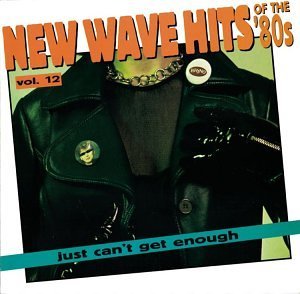 JUST CAN'T GET ENOUGH/VOL. 12-NEW WAVE HITS OF THE 8
