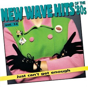 JUST CAN'T GET ENOUGH/VOL. 14-NEW WAVE HITS OF THE 8