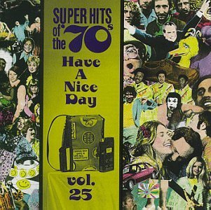 Super Hits Of The 70's/Vol. 25-Have A Nice Day@Sweet/Ambrosia/Matthews/Beau@Super Hits Of The 70's