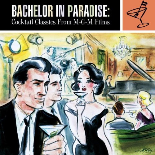 Bachelor In Paradise/Cocktail Classics From Mgm Films