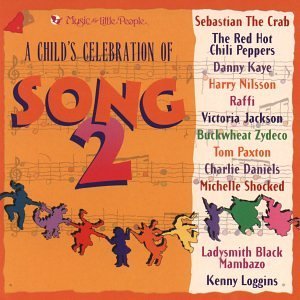 Child's Celebration Of Song/Child's Celebration Of Song 2@Kaye/King/Ernie & Hoots/Crab@Buckwheat Zydeco/Raffi/Nilsson