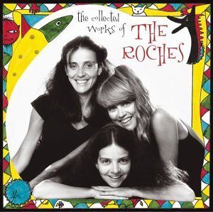 Roches Collected Works Of The Roches 