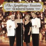 Manhattan Transfer Symphony Sessions 