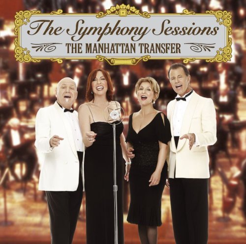 MANHATTAN TRANSFER/SYMPHONY SESSIONS
