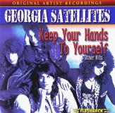 Georgia Satellites Keep Your Hands To Yourself & 