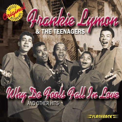 Frankie & The Teenagers Lymon/Why Do Fools Fall In Love & Ot