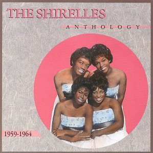 SHIRELLES/ANTHOLOGY 1959-1967