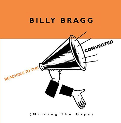 Billy Bragg/Reaching To The Converted