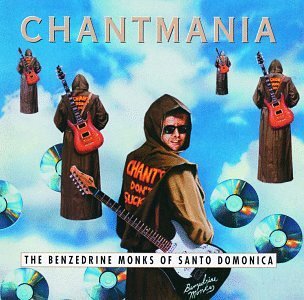 Benzedrine Monks Of Santa Demo/Chantmania