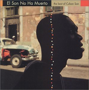 El Son No Ha Muerto-Best Of/El Son No Ha Muerto-Best Of Cu@Son 14/Sierra Maestra/Cachao@Guerra/Grupo Irakere