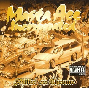 Masta Ace Inc. Sittin' On Chrome Explicit Version 