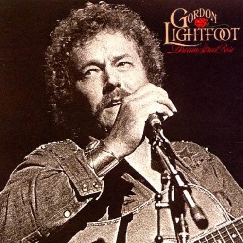 Gordon Lightfoot Dream Street Rose 