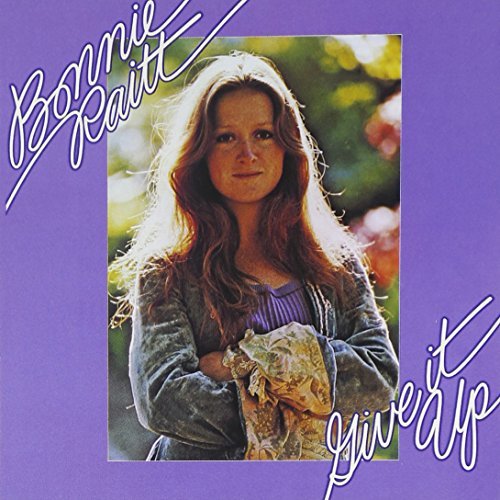 Bonnie Raitt Give It Up 