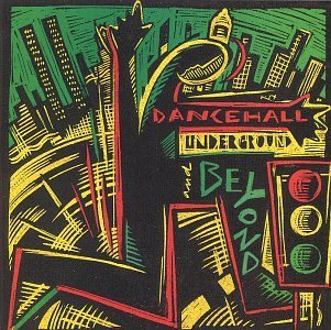 Dancehall Underground & Bey/Dancehall Underground & Beyond@Moore/Green/Melody/Parker@Rankin/Smooth/Captain Remo
