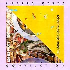 Robert Wyatt/Compilation