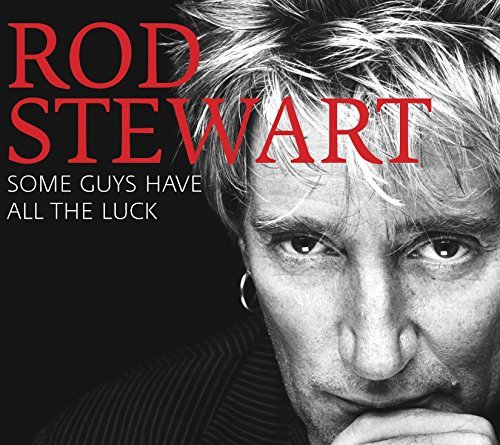Rod Stewart/Some Guys Have All the Luck: Best Of (Argentina - Import)@Import-Eu@Incl. 1 Bonus Track