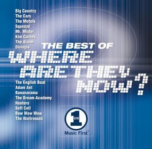 Vh1-Best Of Where Are They/Vh1-Best Of Where Are They Now@Bow Wow Wow/Big Country/Cars@Motels/Squeeze/Carnes/Alarm