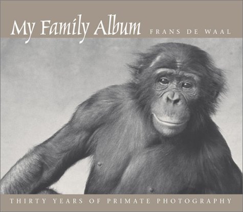 F. B. M. De Waal My Family Album Thirty Years Of Primate Photography 
