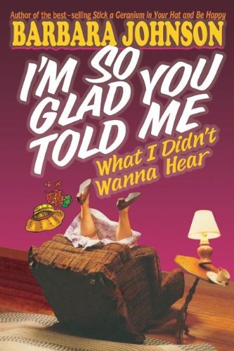 Barbara Johnson/I'm So Glad You Told Me What I Didn't Wanna Hear