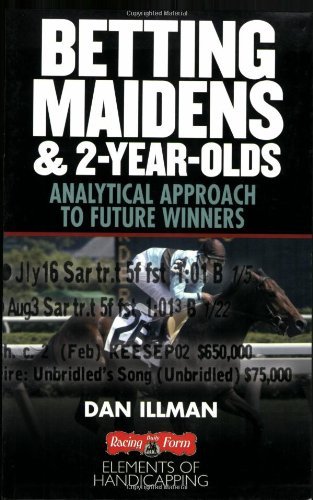 Dan Illman Betting Maidens And 2 Year Olds Analytical Approach To Future Winners 