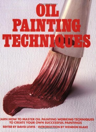 David Lewis/Oil Painting Techniques@Learn How To Master Oil Painting Working Techniqu