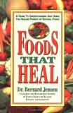 Bernard Jensen Foods That Heal A Guide To Understanding And Using The Healing Po 0002 Edition;rev And Expande 