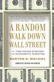 Burton Gordon Malkiel A Random Walk Down Wall Street The Time Tested Strategy For Successful Investing Revised Update 