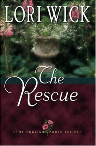 LORI WICK/The Rescue@The English Garden Series #2
