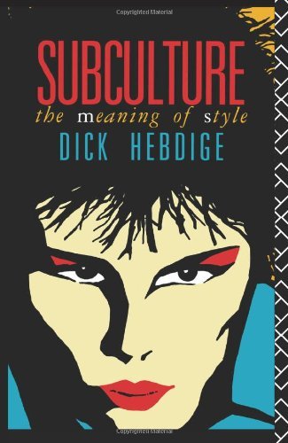 Dick Hebdige/Subculture, the Meaning of Style
