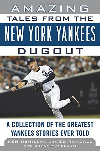 Ken McMillan/Amazing Tales from the New York Yankees Dugout@A Collection of the Greatest Yankees Stories Ever@Revised