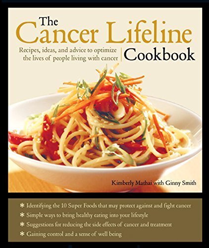Kimberly Mathai Cancer Lifeline Cookbook Good Nutrition Recipes And Resources To Optimiz 0002 Edition; 