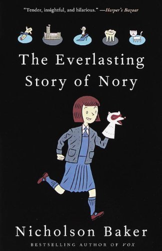 Nicholson Baker The Everlasting Story Of Nory 