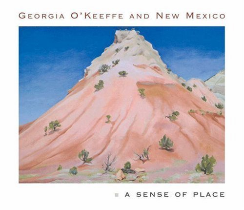 Barbara Buhler Lynes Georgia O'keeffe And New Mexico A Sense Of Place 