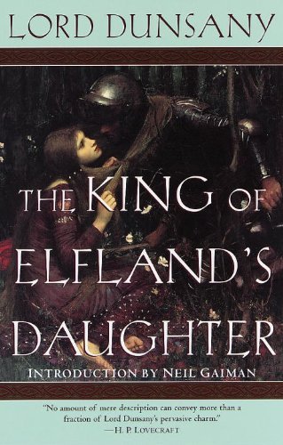 Dunsany,Edward John Moreton Drax Plunkett,Baron/The King of Elfland's Daughter@Reprint