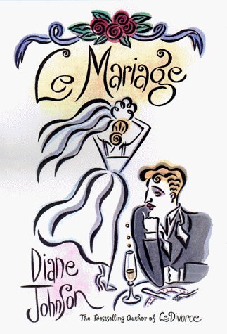 Diane Johnson/Le Mariage