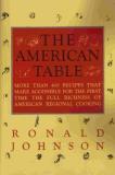 Ronald Johnson The American Table More Than 400 Recipes That Make Accessible For Th 