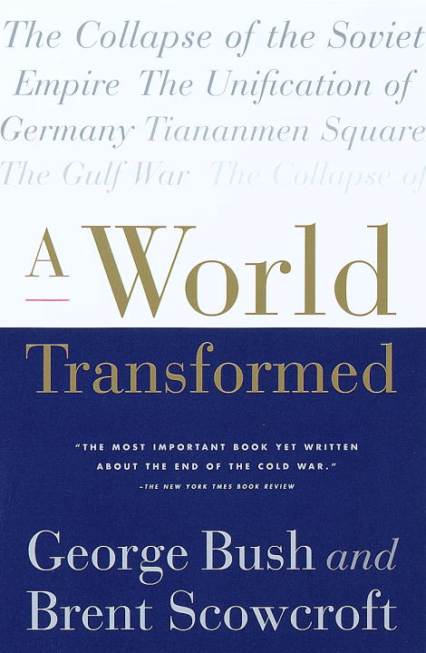 George H. W. Bush A World Transformed 