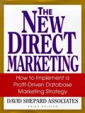 David Shepard Associates The New Direct Marketing How To Implement A Profi 