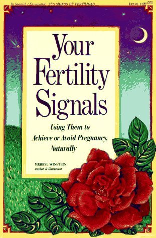 Merryl Winstein/Your Fertility Signals@Using Them To Achieve Or Avoid Pregnancy Naturall