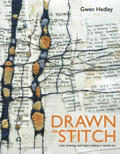 Gwen Hedley Drawn To Stitch Line Drawing And Mark Making In Textile Art 