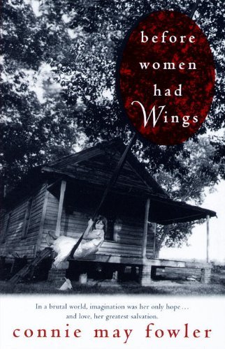 Connie May Fowler/Before Women Had Wings