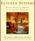 Alison Becker Hurt Kitchen Suppers Good Food To Share With Good Frie 