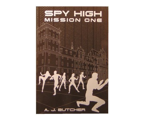 A. J. Butcher/Spy High Mission One