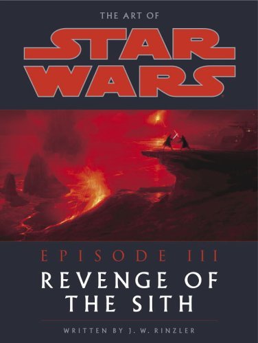 J. W. Rinzler The Art Of Star Wars Episode 3 Revenge Of The Sith 
