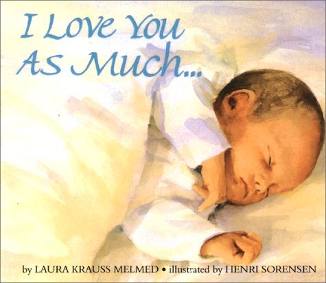 Sorensen Henri Melmed Laura Krauss I Love You As Much 