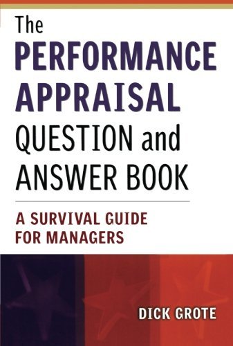 Dick Grote/The Performance Appraisal Question and Answer Book@ A Survival Guide for Managers