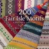 Mary Jane Mucklestone 200 Fair Isle Motifs A Knitter's Directory 