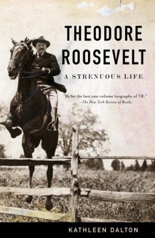 Kathleen Dalton/Theodore Roosevelt@ A Strenuous Life