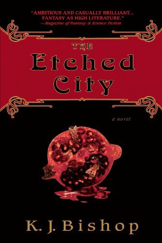 K. J. Bishop The Etched City 